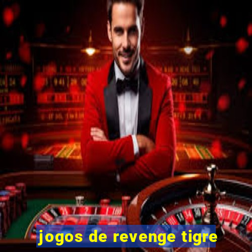 jogos de revenge tigre